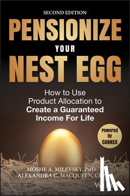 Milevsky, Moshe A., Macqueen, Alexandra C. - Pensionize Your Nest Egg