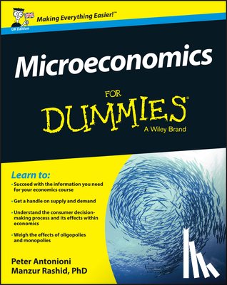 Antonioni, Peter (University College London), Rashid, Manzur - Microeconomics For Dummies - UK