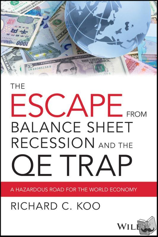 Koo, Richard C. - The Escape from Balance Sheet Recession and the QE Trap