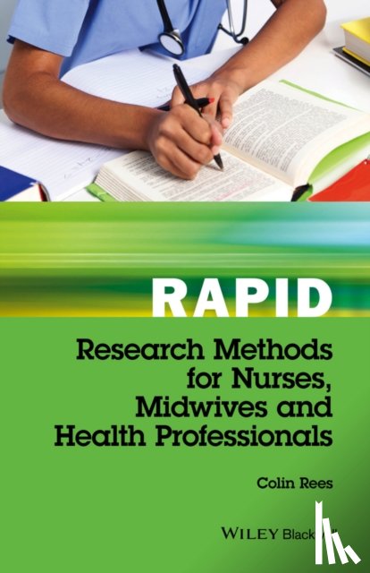 Rees, Colin (Cardiff University - Rapid Research Methods for Nurses, Midwives and Health Professionals