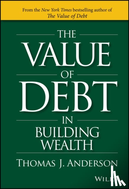Anderson, Thomas J. - The Value of Debt in Building Wealth