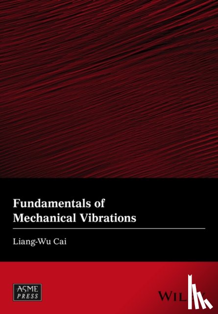 Cai, Liang-Wu (Kansas State University - Fundamentals of Mechanical Vibrations