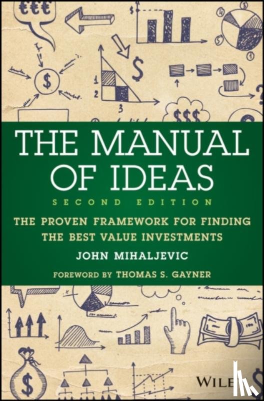 Mihaljevic, John - The Manual of Ideas: The Proven Framework for Finding the Best Value Investments
