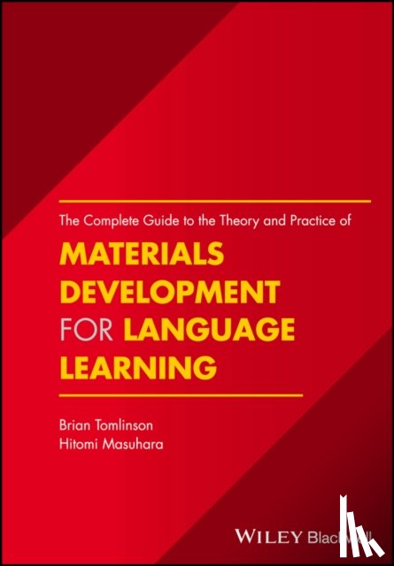 Tomlinson, Brian (Anaheim University, Masuhara, Hitomi (Liverpool University - The Complete Guide to the Theory and Practice of Materials Development for Language Learning