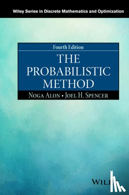 Noga Alon, Joel H. Spencer - The Probabilistic Method