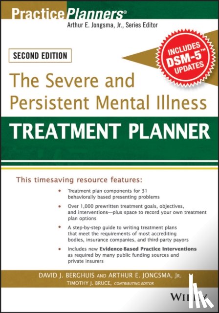 Berghuis, David J. (Life Guidance Services, Jongsma, Arthur E., Bruce, Timothy J. (University of Illinois College of Medicine in Peoria - The Severe and Persistent Mental Illness Treatment Planner