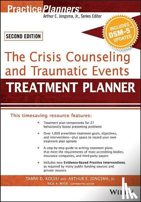Kolski, Tammi D. (Licensed Psychologist, Berghuis, David J. (Life Guidance Services, Myer, Rick A. (Center for Crisis Intervention and Prevention - The Crisis Counseling and Traumatic Events Treatment Planner, with DSM-5 Updates, 2nd Edition