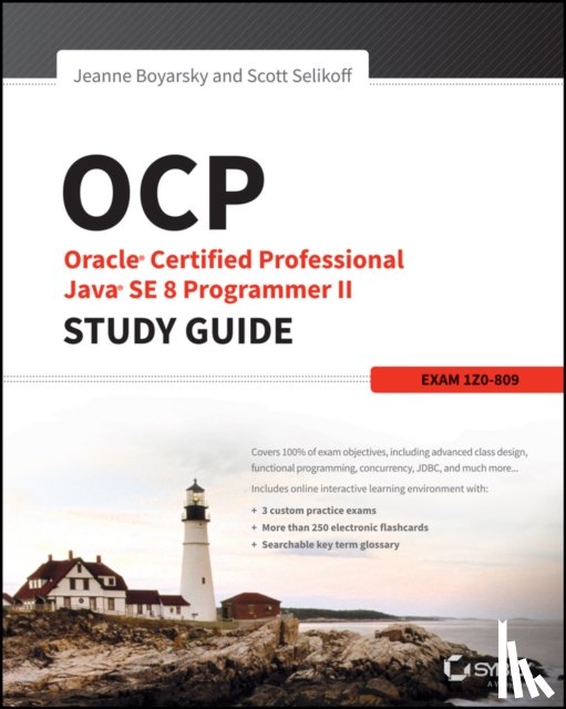 Boyarsky, Jeanne (CodeRanch), Selikoff, Scott (Selikoff Solutions - OCP: Oracle Certified Professional Java SE 8 Programmer II Study Guide