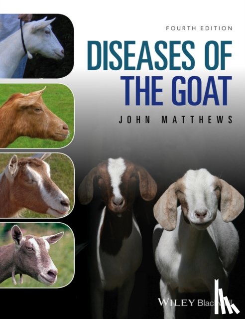 Matthews, John G. (Honorary Veterinary Surgeon for the British Goat Society) - Diseases of The Goat