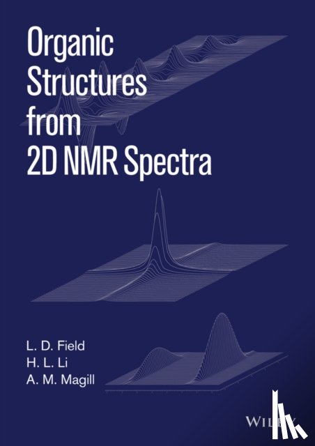 Field, L. D. (University of Sydney, Li, H. L., Magill, A. M. - Organic Structures from 2D NMR Spectra, Set