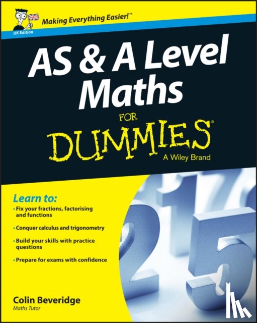 Beveridge, Colin - AS and A Level Maths For Dummies