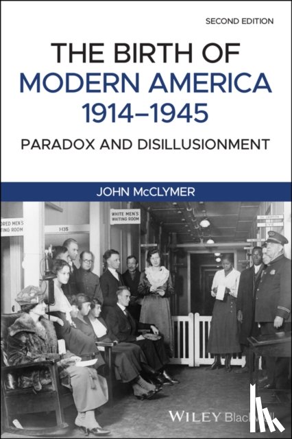 McClymer, John (Assumpton College) - The Birth of Modern America, 1914 - 1945