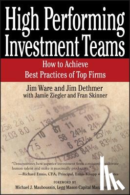 Ware, Jim, Dethmer, Jim, Ziegler, Jamie, Skinner, Fran - High Performing Investment Teams