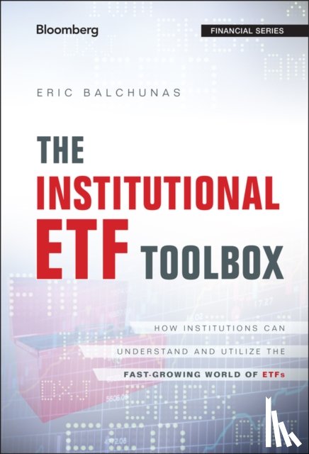Balchunas, Eric - The Institutional ETF Toolbox