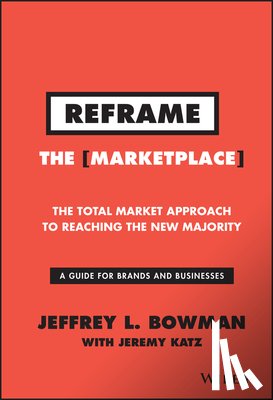 Bowman, Jeffrey L. - Reframe The Marketplace