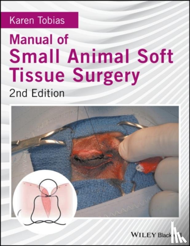 Tobias, Karen (Department of Small Animal Clinical Sciences, University of Tennessee, Knoxville, Tennessee) - Manual of Small Animal Soft Tissue Surgery