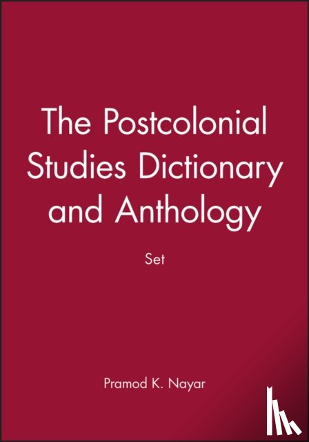 Nayar, Pramod K. (University of Hyderabad - The Postcolonial Studies Dictionary and Anthology Set