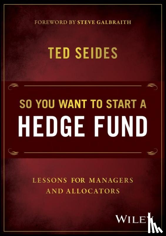 Seides, Ted - So You Want to Start a Hedge Fund