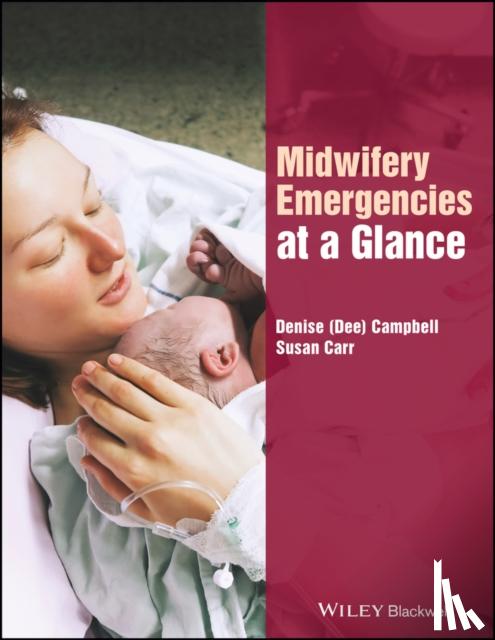 Campbell, Denise, Carr, Susan M. - Midwifery Emergencies at a Glance