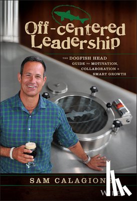 Calagione, Sam - Off-Centered Leadership