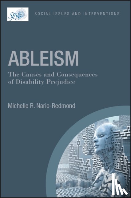 Nario-Redmond, Michelle R. - Ableism: The Causes and Consequences of Disability Prejudice