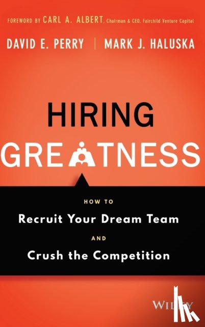 Perry, David E., Haluska, Mark J. - Hiring Greatness