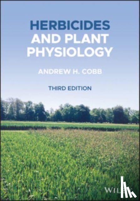 Cobb, Andrew H. (Harper Adams University College) - Herbicides and Plant Physiology