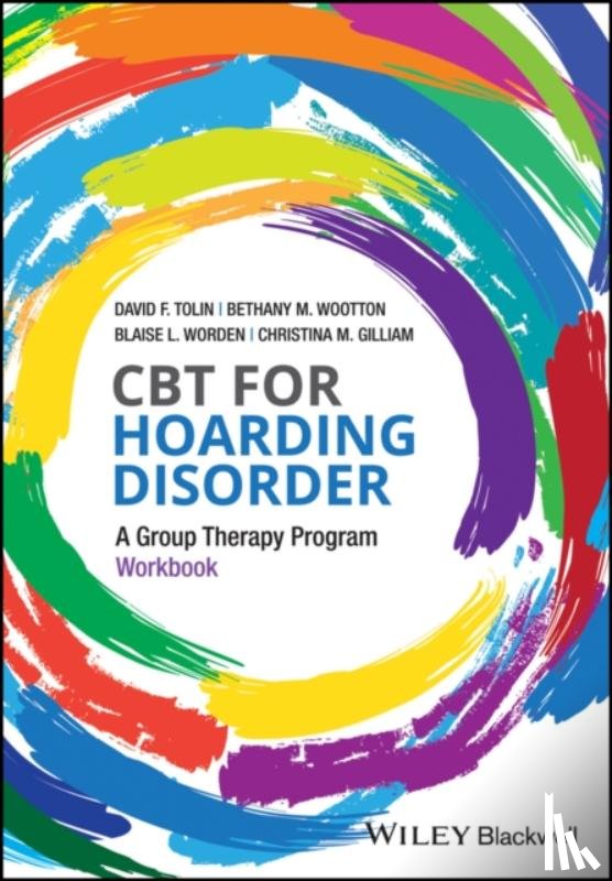 Tolin, David F., Worden, Blaise L., Wootton, Bethany M., Gilliam, Christina M. - CBT for Hoarding Disorder