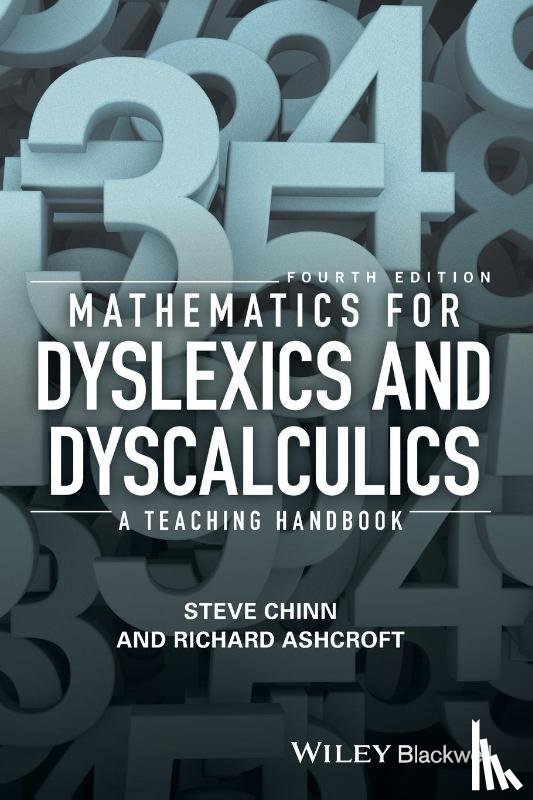 Chinn, Steve (Mark College, Somerset), Ashcroft, Richard Edmund (Imperial College, London,UK) - Mathematics for Dyslexics and Dyscalculics