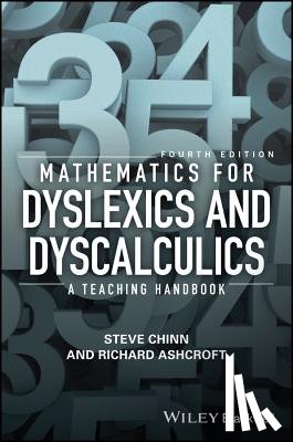 Chinn, Steve (Mark College, Somerset), Ashcroft, Richard Edmund (Imperial College, London,UK) - Mathematics for Dyslexics and Dyscalculics