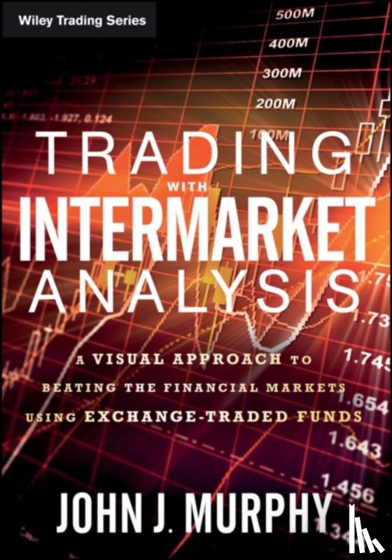 Murphy, John J. (Fordham University - Trading with Intermarket Analysis