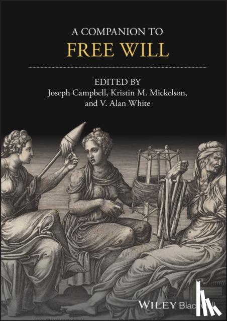  - A Companion to Free Will