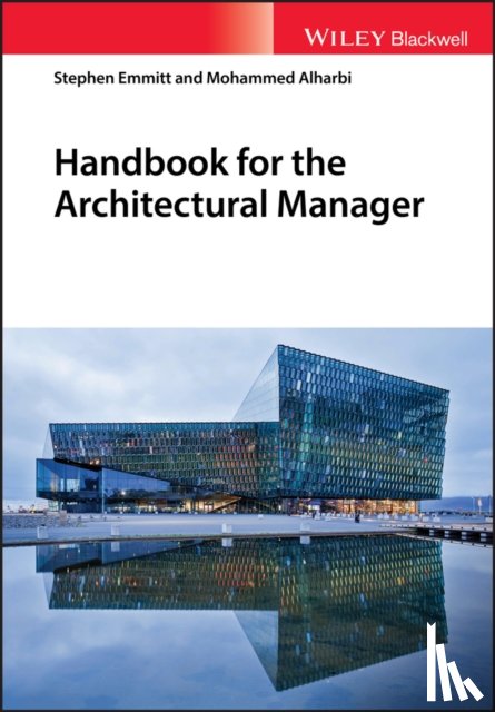 Emmitt, Stephen (Hoffmann Professor of Innovation and Management in Building, Alharbi, Mohammed A. - Handbook for the Architectural Manager