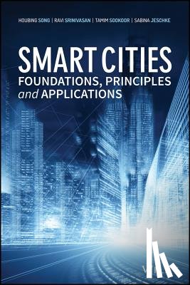 Song, Houbing, Srinivasan, Ravi, Sookoor, Tamim, Jeschke, Sabina - Smart Cities