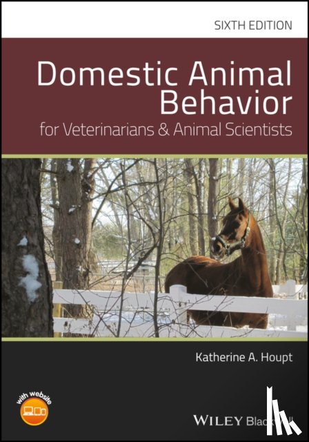 Houpt, Katherine A. (Cornell University College of Veterinary Medicine, Ithaca, NY, USA) - Domestic Animal Behavior for Veterinarians and Animal Scientists