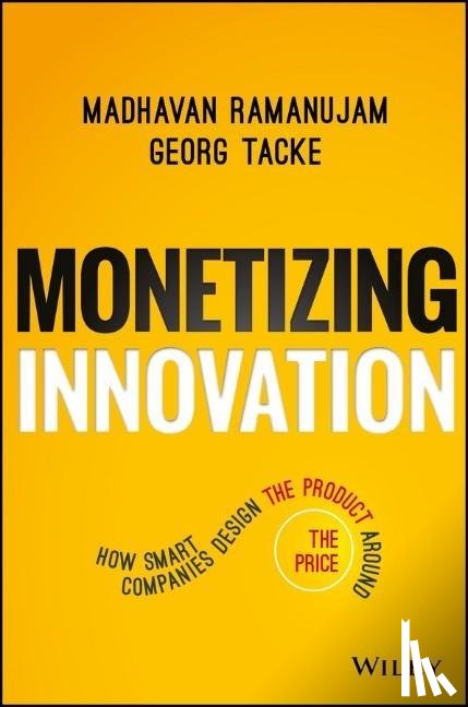 Ramanujam, Madhavan, Tacke, Georg - Monetizing Innovation