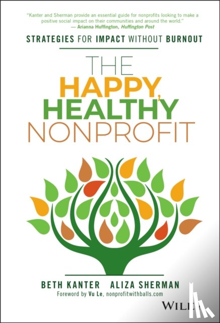 Kanter, Beth, Sherman, Aliza - The Happy, Healthy Nonprofit