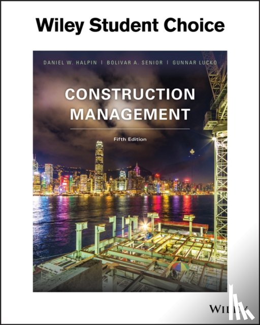 Halpin, Daniel W. (Georgia Institute of Technology), Senior, Bolivar A. (Colorado State University), Lucko, Gunnar (The Catholic University of America) - Construction Management