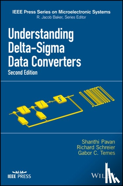 Pavan, Shanthi, Schreier, Richard (Oregon State University), Temes, Gabor C. (University of California - Understanding Delta-Sigma Data Converters
