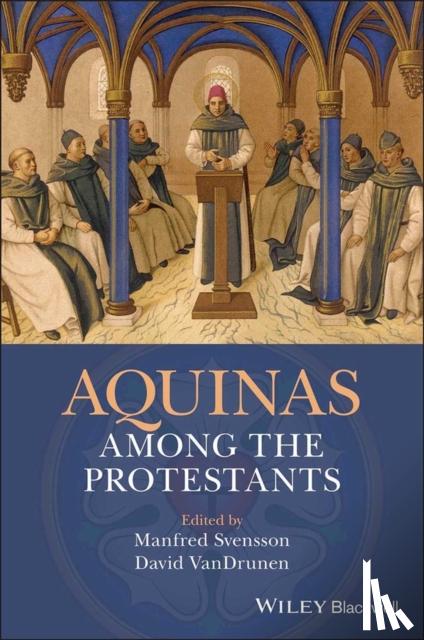 Manfred Svensson, David VanDrunen - Aquinas Among the Protestants