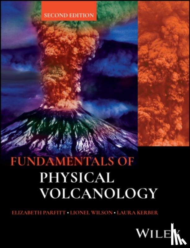 Parfitt, Elisabeth (Lancaster University, Wilson, Lionel (Lancaster University, Kerber, Laura (California Institute of Technology) - Fundamentals of Physical Volcanology