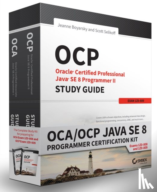 Boyarsky, Jeanne (CodeRanch), Selikoff, Scott (Selikoff Solutions - OCA / OCP Java SE 8 Programmer Certification Kit