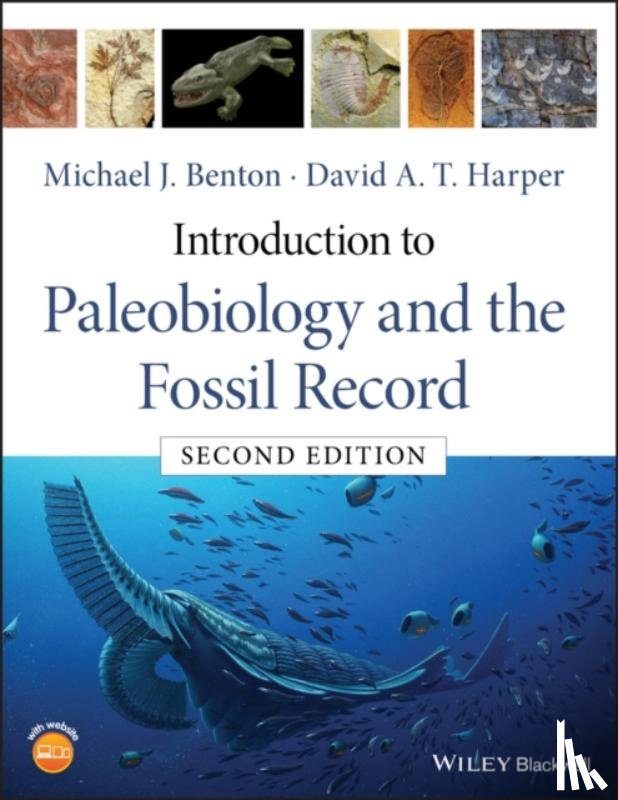 Benton, Michael J. (University of Bristol), Harper, David A. T. (University of Copenhagen - Introduction to Paleobiology and the Fossil Record