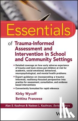 Wycoff, Kirby L., Franzese, Bettina - Essentials of Trauma-Informed Assessment and Intervention in School and Community Settings