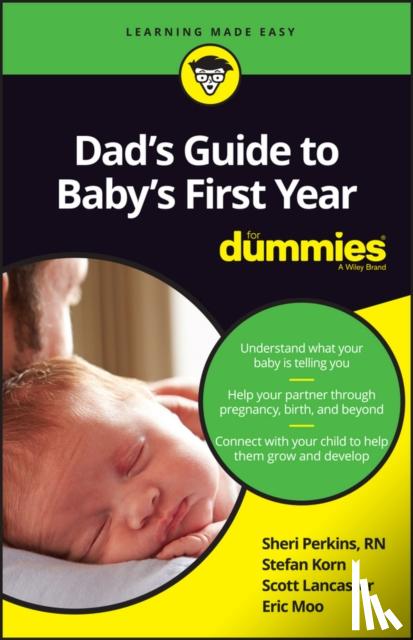 Perkins, Sharon, RN, Korn, Stefan (Managing Director, WebFund Ltd ), Lancaster, Scott, Mooij, Eric - Dad's Guide to Baby's First Year For Dummies