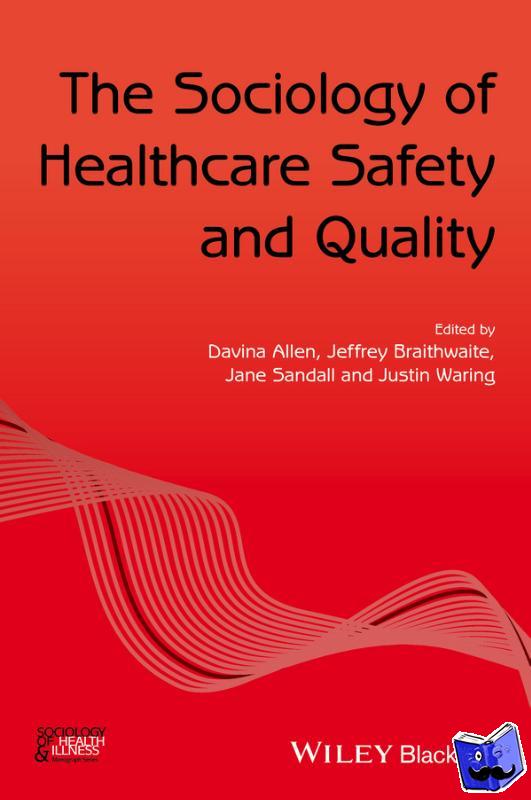  - The Sociology of Healthcare Safety and Quality