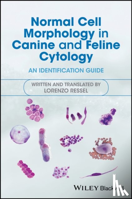 Ressel, Lorenzo - Normal Cell Morphology in Canine and Feline Cytology
