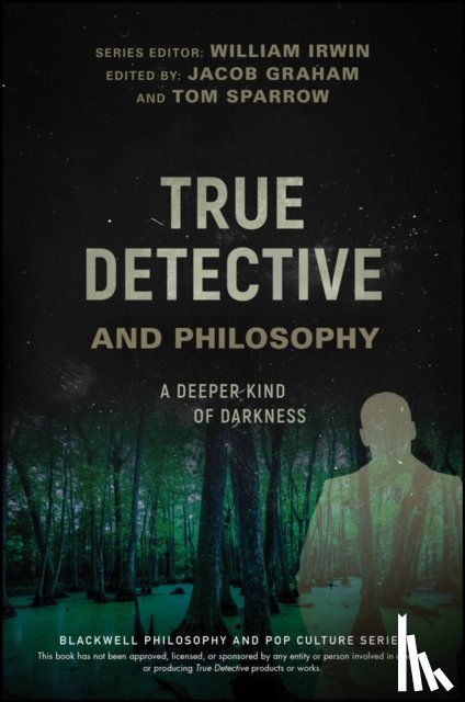  - True Detective and Philosophy
