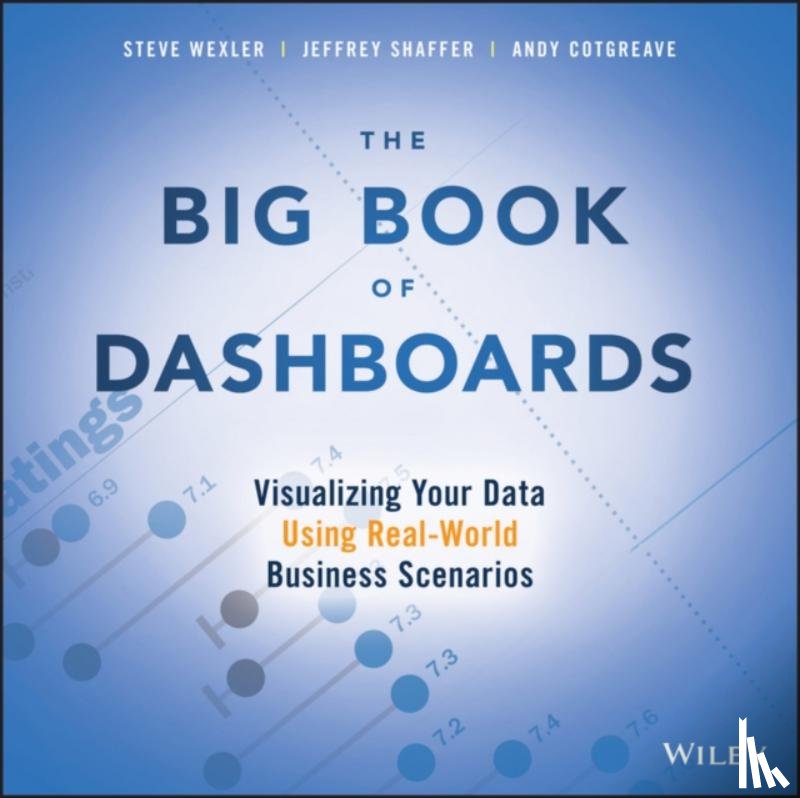 Wexler, Steve, Shaffer, Jeffrey, Cotgreave, Andy - The Big Book of Dashboards