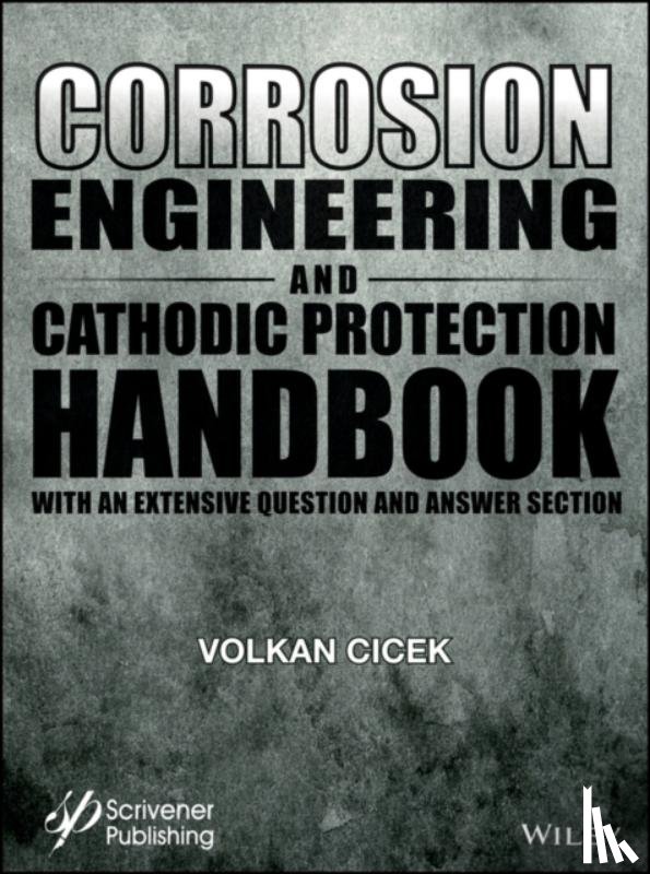 Cicek, Volkan - Corrosion Engineering and Cathodic Protection Handbook